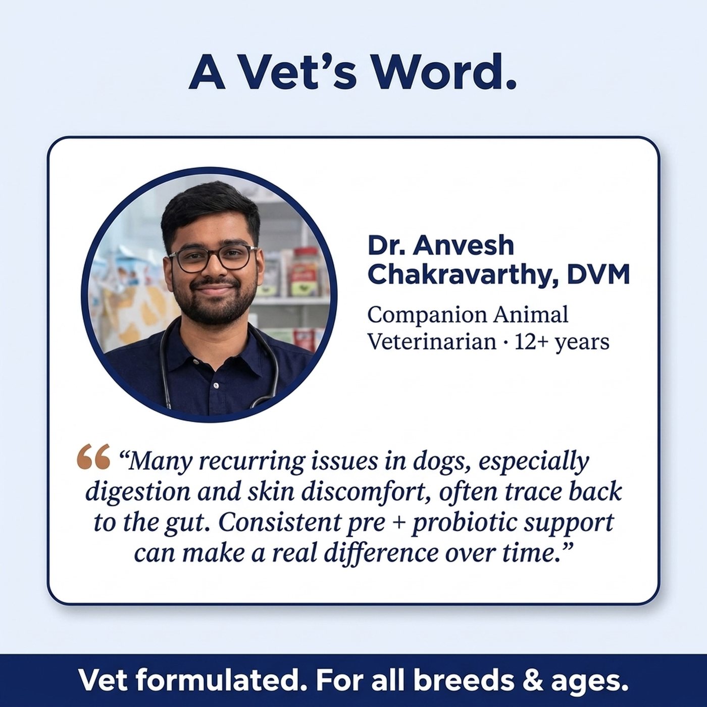 A vet's word: Dr. Anvesh Chakravarthy, DVM, on why recurring skin and digestion issues trace back to the gut.